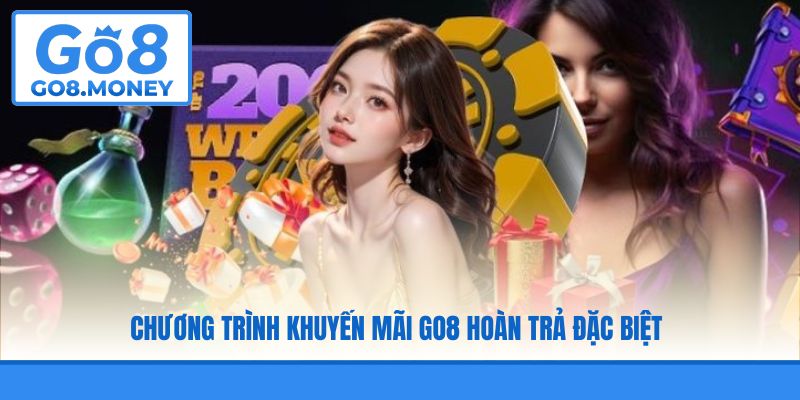 Chương trình khuyến mãi GO8 hoàn trả đặc biệt