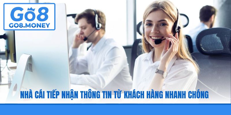 Nhà cái tiếp nhận thông tin từ khách hàng nhanh chóng